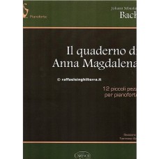 J.S. BACH: Il Quaderno di Anna Magdalena Bach 12 PICCOLI PEZZI PER PIANOFORTE