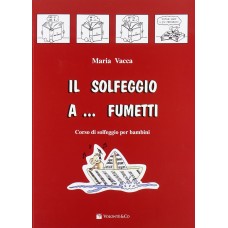 Vacca - Il solfeggio a... fumetti. Corso di solfeggio per bambini: 1