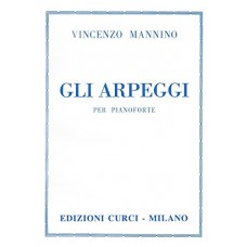Vincenzo Mannino - Gli arpeggi per Pianoforte Ed.Curci 9409EC